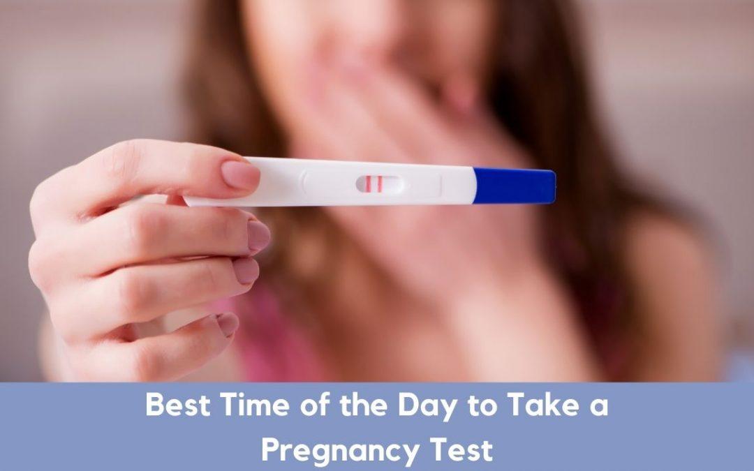 What Is the Best Time of the Day to Take a Pregnancy Test?