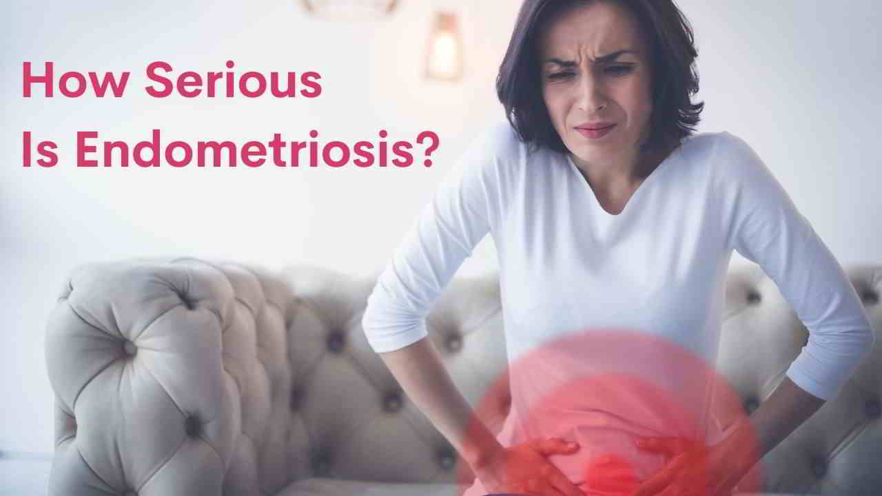 How Serious Is Endometriosis