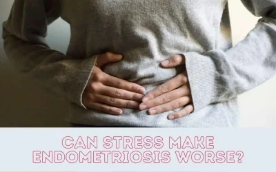 Can Stress Make Endometriosis Worse?