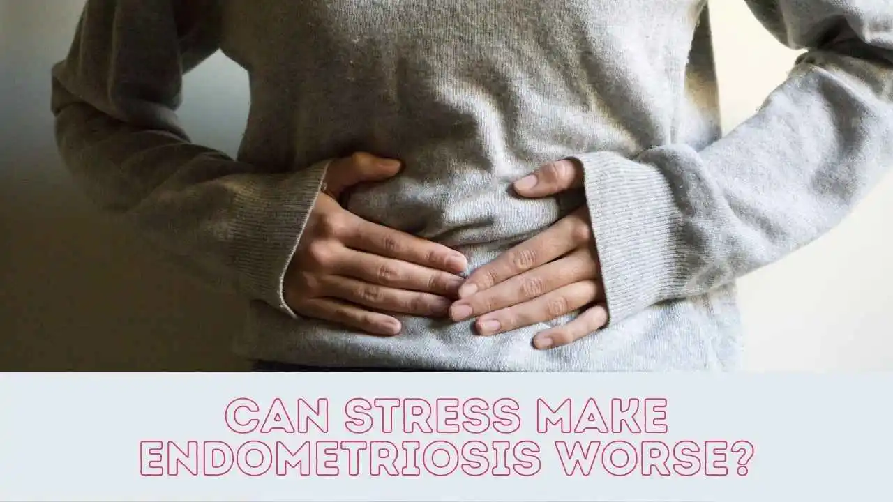 can+stress+make+endometriosis+worse