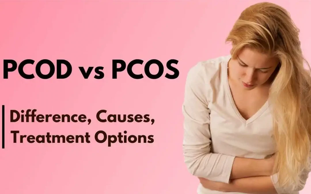 What is the Difference between PCOD vs. PCOS? (In Details)