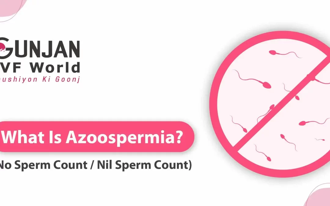 What Is Azoospermia (No Sperm Count / Nil Sperm Count)