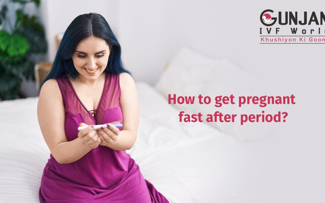 How to get pregnant fast after period?